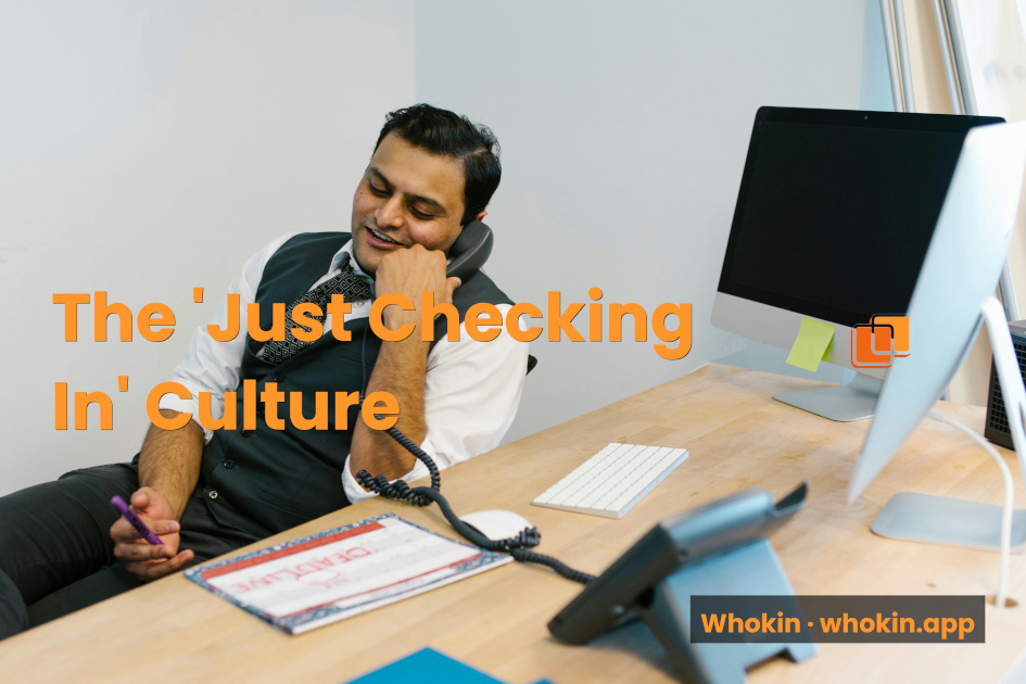 The "Just Checking In" Culture — And Why It's More Important Than It Sounds