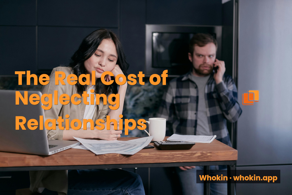 The Real Cost of Neglecting Your Relationships (It's Not What You Think)