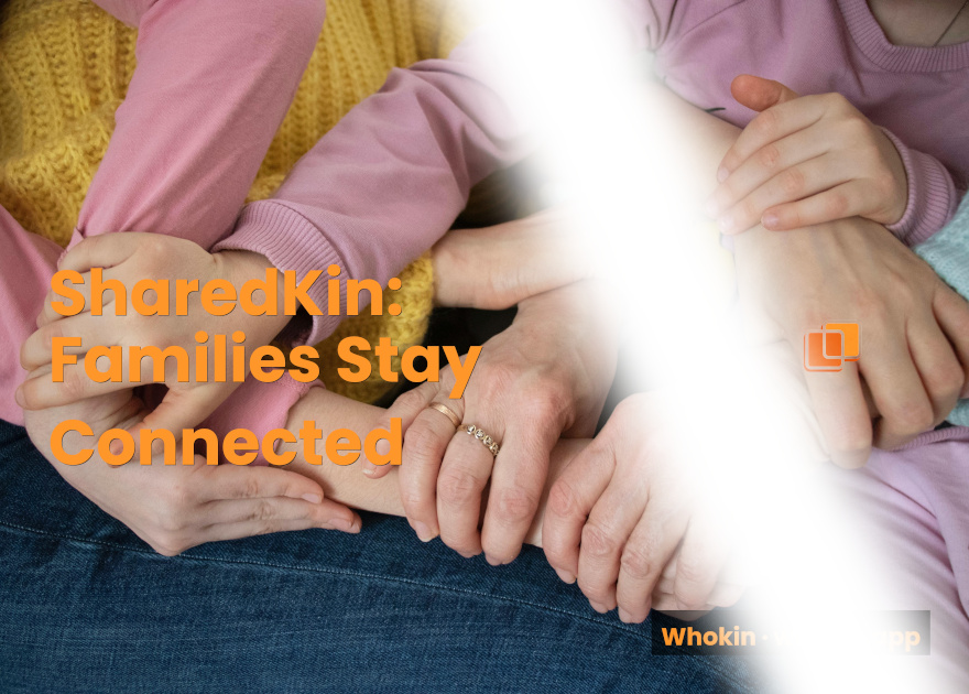 SharedKin: How Families Stay Truly Connected