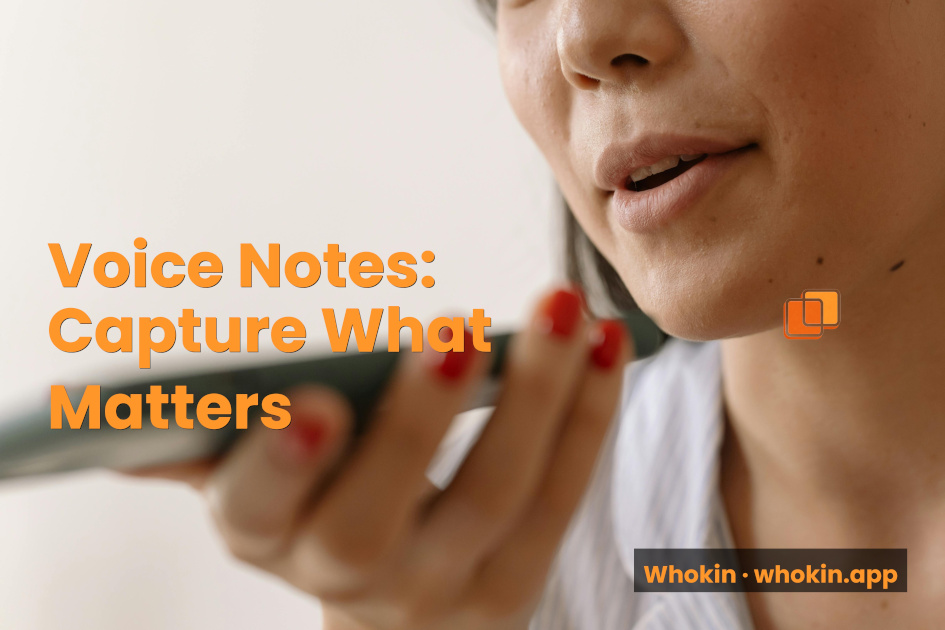 Voice Notes: The Fastest Way to Capture What Someone Told You